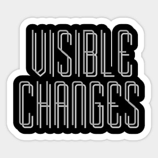 Visible changes Sticker